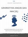 GRAMATYKA ANGIELSKA INACZEJ: NARZDZIOWNIK JZYKA ANGIELSKIEGO (NIE) TYLKO DLA POCZTKUJCYCH