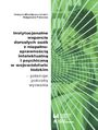 Instytucjonalne wsparcie dorosych osb z niepenosprawnoci intelektualn i psychiczn w wojewdztwie dzkim - potencja, potrzeby, wyzwania