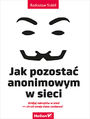Jak pozosta� anonimowym w sieci