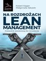 Na rozdroach Lean Management. Przewodnik wdroeniowy dla menaderw