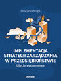 Implementacja strategii zarzdzania w przedsibiorstwie. Ujcie systemowe