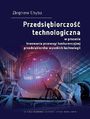 Przedsibiorczo technologiczna w procesie kreowania przewagi konkurencyjnej przedsibiorstw wysokich technologii