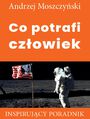 Co potrafi czowiek