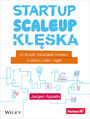 Startup, scaleup, klska. 42 cieki rozwijania biznesu w duchu Lean i Agile