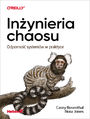Inynieria chaosu. Odporno systemw w praktyce