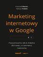 Marketing internetowy w Google. Pozycjonowanie, Ads & Analytics dla biznesu, e-commerce, marketerw