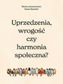 Uprzedzenia, wrogo czy spoeczna harmonia?