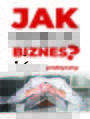 Jak straci biznes?