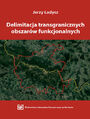 Delimitacja transgranicznych obszarw funkcjonalnych 