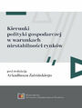 Kierunki polityki gospodarczej w warunkach niestabilnoci rynkw 