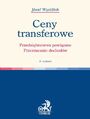 Ceny transferowe. Przedsibiorstwa powizane. Przerzucanie dochodw