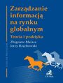 Zarzdzanie informacj na rynku globalnym Teoria i praktyka