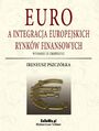 Euro a integracja europejskich rynkw finansowych (wyd. III zmienione)
