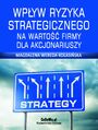 Wpyw ryzyka strategicznego na warto firmy dla akcjonariuszy. Rozdzia 1. Pojcie i rola strategii