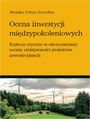 Ocena inwestycji midzypokoleniowych - kryteria etyczne w ekonomicznej ocenie efektywnoci projektw inwestycyjnych