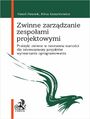 Zwinne zarzdzanie zespoami projektowymi. Praktyki zwinne w tworzeniu wartoci dla interesariuszy projektw wytwarzania oprogramowania