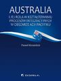 Australia i jej rola w ksztatowaniu procesw integracyjnych w obszarze Azji Pacyfiku