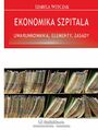 Ekonomika szpitala - uwarunkowania, elementy, zasady