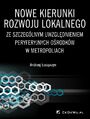 Nowe kierunki rozwoju lokalnego ze szczeglnym uwzgldnieniem peryferyjnych orodkw w metropoliach