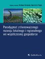 Paradygmat zrwnowaonego rozwoju lokalnego i regionalnego we wspczesnej gospodarce