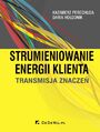 Strumieniowanie energii klienta. Transmisja znacze