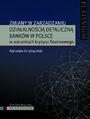 Zmiany w zarzdzaniu dziaalnoci detaliczn bankw w Polsce w warunkach kryzysu finansowego