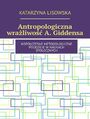 Antropologiczna wraliwoGiddensa