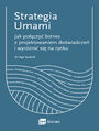 Strategia Umami. Jak poczy biznes z projektowaniem dowiadcze i wyrni si na rynku