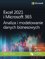 Excel 2021 i Microsoft 365. Analiza i modelowanie danych biznesowych