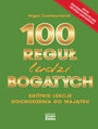 100 regu ludzi bogatych. Krtkie lekcje dochodzenia do majtku