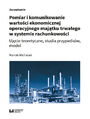 Pomiar i komunikowanie wartoci ekonomicznej operacyjnego majtku trwaego w systemie rachunkowoci. Ujcie teoretyczne, studia przypadkw, model