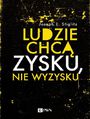 Ludzie chc zysku, nie wyzysku