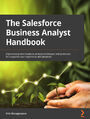 The Salesforce Business Analyst Handbook