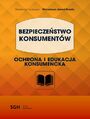 BEZPIECZESTWO KONSUMENTW. Ochrona i edukacja konsumencka