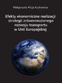 Efekty ekonomiczne realizacji strategii zrwnowaonego rozwoju transportu w Unii Europejskiej