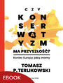 Czy konserwatyzm ma przyszo?. Koniec Europy, jak znamy