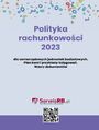 Polityka rachunkowoci 2023 dla samorzdowych jednostek budetowych. Plan kont i przykady ksigowa. Wzory dokumentw. Pytania i odpowiedzi