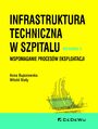 Infrastruktura techniczna w szpitalu. Wspomaganie procesw eksploatacji. Wydanie II