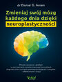 Zmieniaj swj mzg kadego dnia dziki neuroplastycznoci