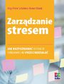 Zarzdzanie stresem. Wydanie 2