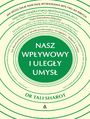 Nasz wpywowy i ulegy umys. Jak mzg daje nam si wywierania wpywu na innych