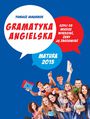 Gramatyka angielska, czyli co musisz wiedzie, eby j zrozumie. Matura 2015