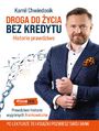 Droga do ycia bez kredytu. Historie prawdziwe