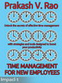 Time Management for New Employees. Unlock the secrets of effective time management with strategies and tools designed to boost your productivity