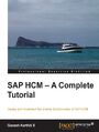 SAP HCM - A Complete Tutorial. Deploy and implement the diverse functionalities of SAP HCM