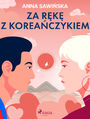 Za r�k� z Korea�czykiem