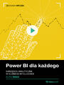 Power BI dla kadego. Kurs video. Narzdzia analityczne w Business Intelligence