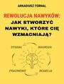 Rewolucja Nawykw: Jak Stworzy Nawyki, Ktre Ci Wzmacniaj