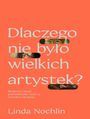 Dlaczego nie by�o wielkich artystek?