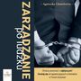 Zarzdzanie po ludzku. Jak skutecznie rekrutowa, wdraa i zarzdza pracownikami bez straty czasu i pienidzy